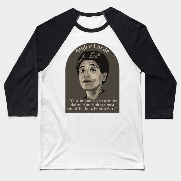 Audre Lorde Portrait and Quote Baseball T-Shirt by Slightly Unhinged